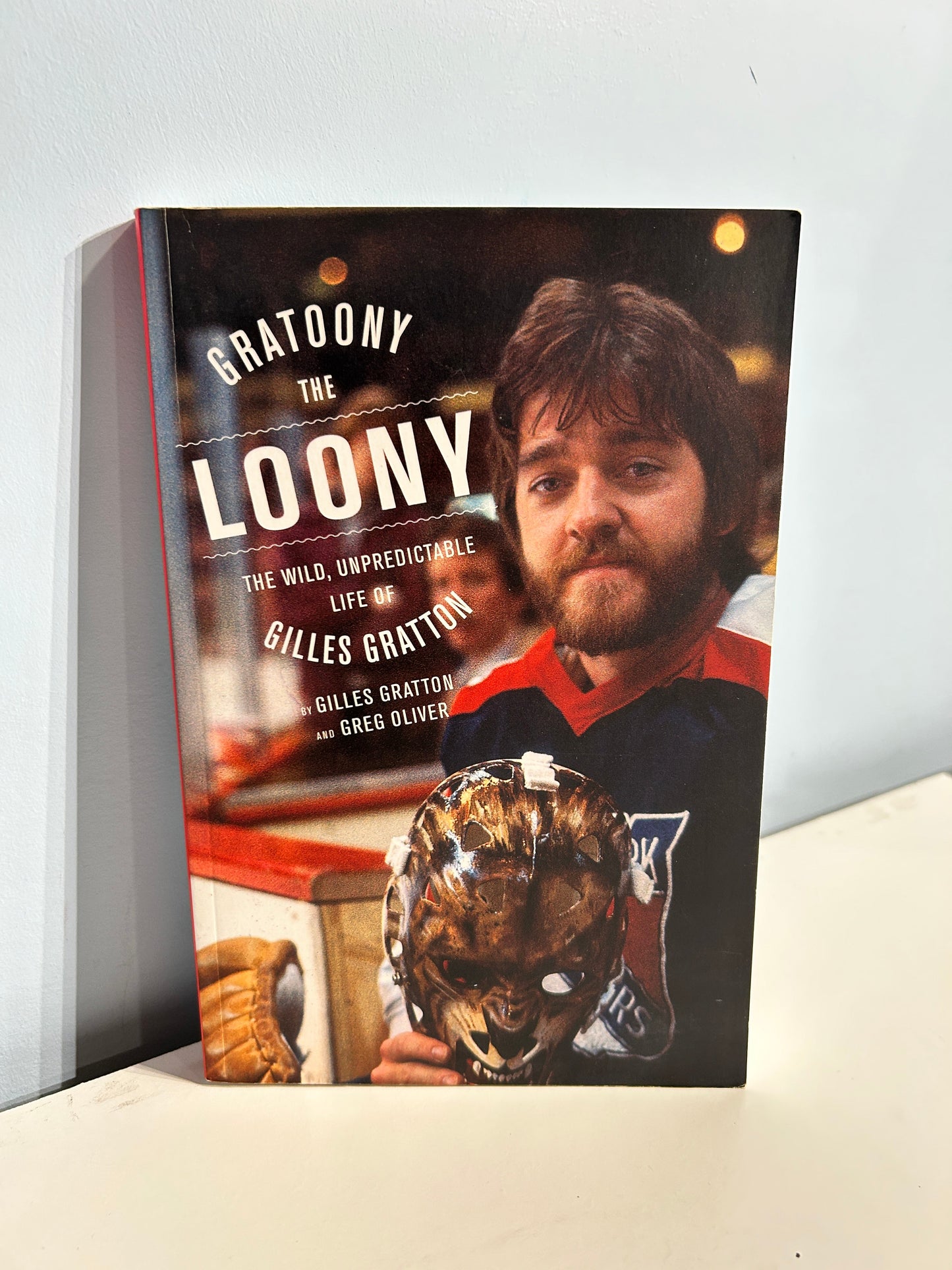 Gratoony the Loony The Wild, Unpredictable Life of Gilles Gratton Autographed Book