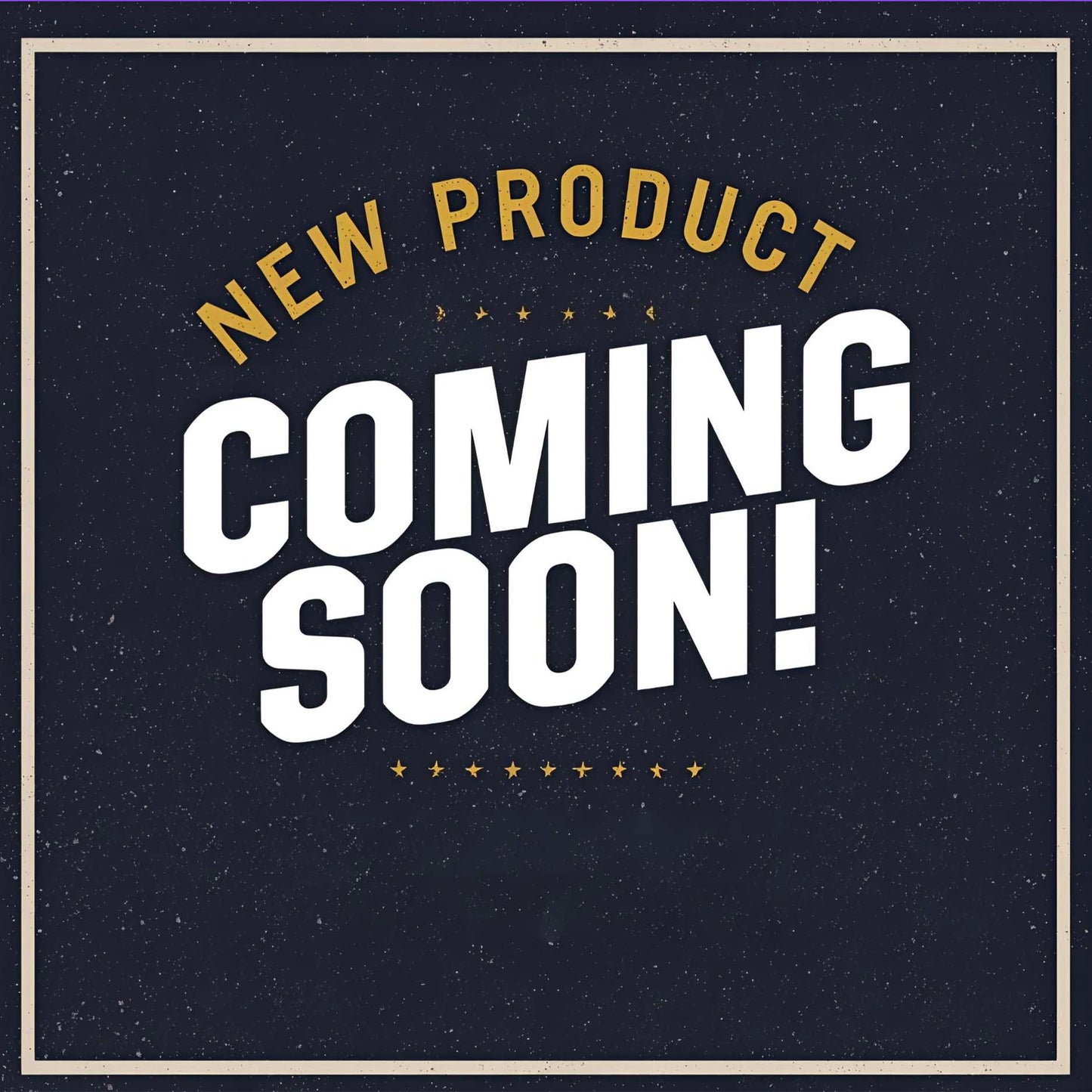 NEW Product Coming SOON!