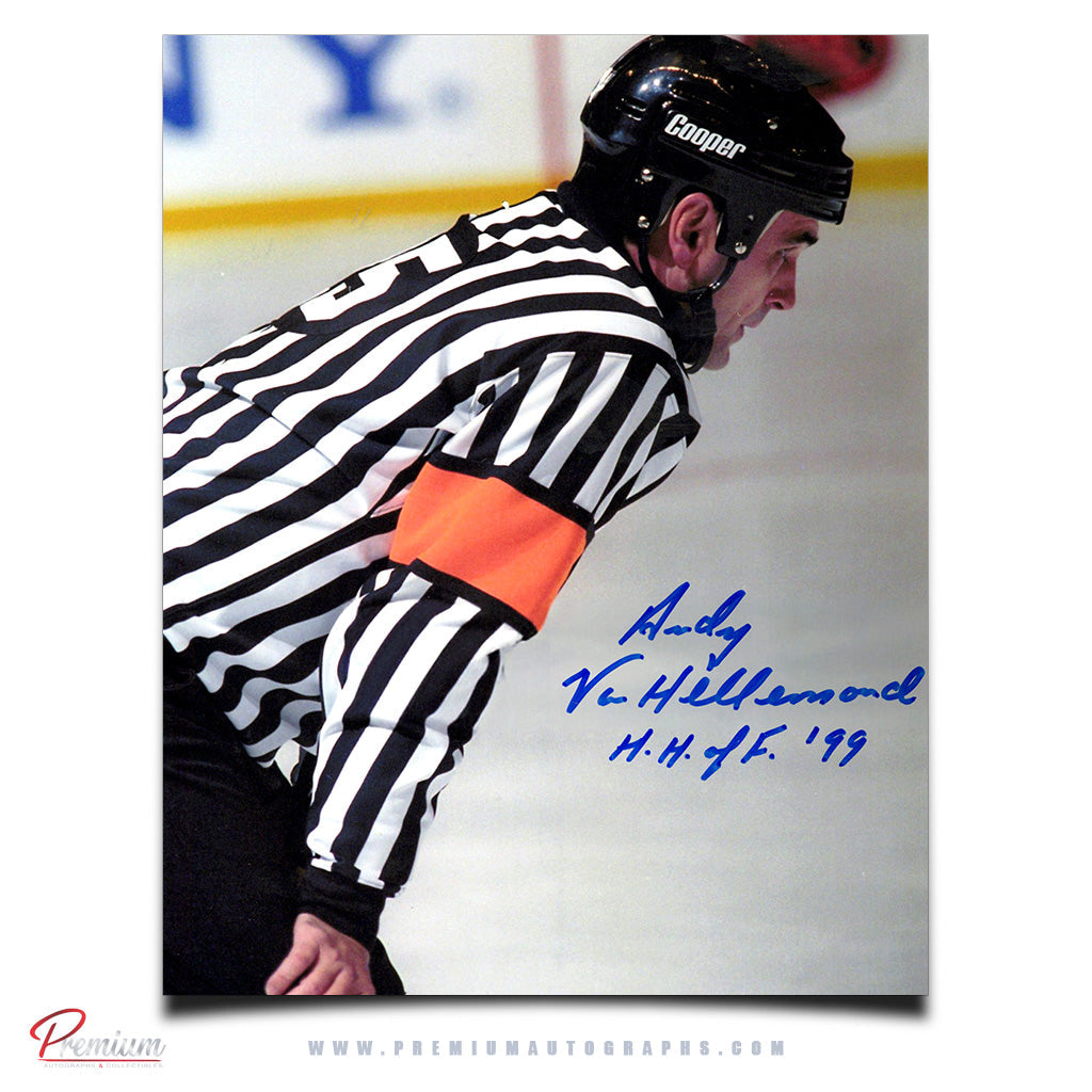 Andy Van Hellemond NHL Offical Refereee Autographed 8x10 w/ HOF 99 Inscription
