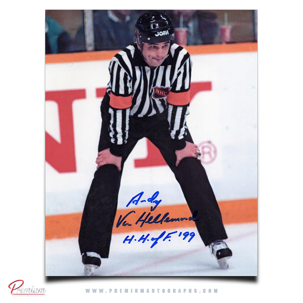 Andy Van Hellemond NHL Offical Refereee Autographed 8x10 w/ HOF 99 Inscription