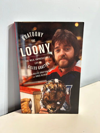 Gratoony the Loony The Wild, Unpredictable Life of Gilles Gratton Autographed Book