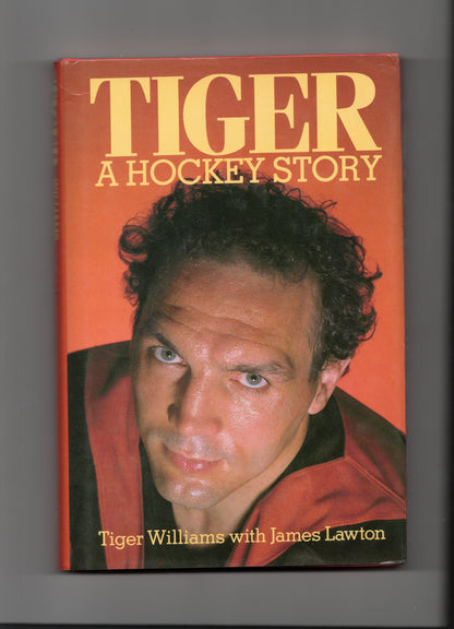 Tiger A Hockey Story Book Autographed by Tiger Williams