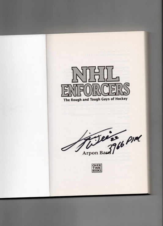 NHL Enforcers The Rough and Tough Guys of Hockey Book Autographed by Tiger Williams w/ 3966 PIM Inscription